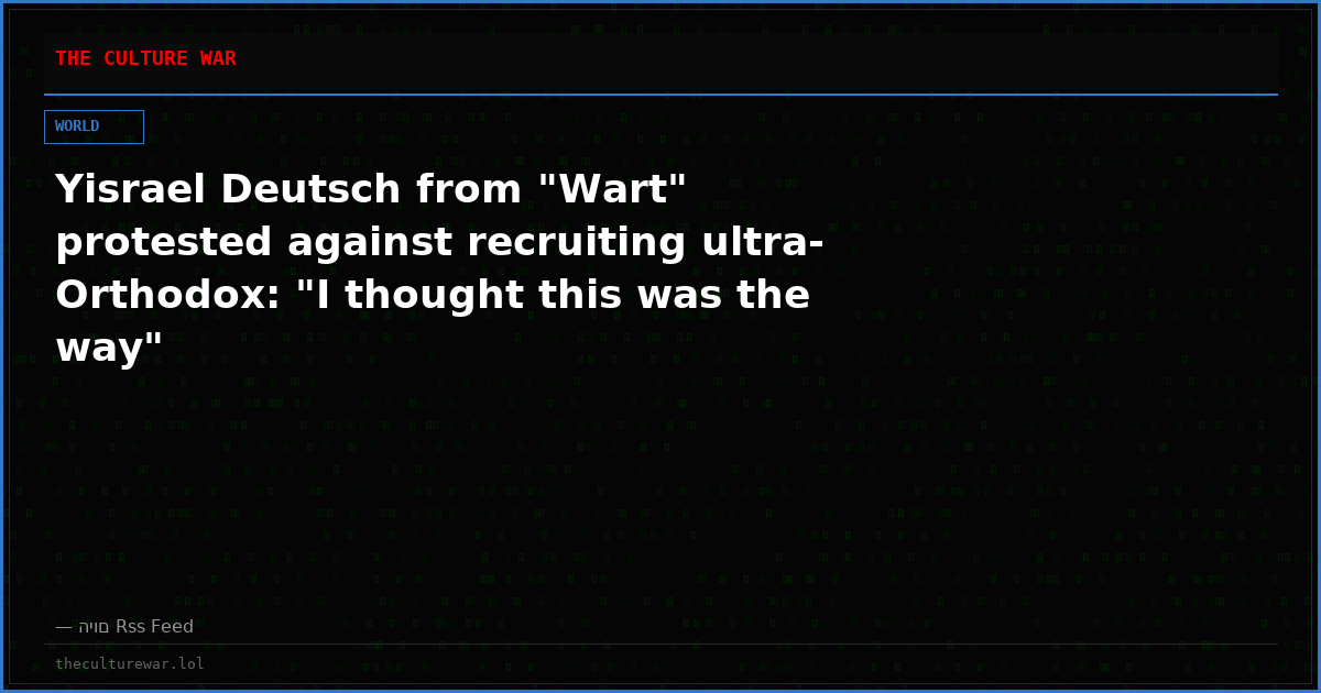 Yisrael Deutsch from "Wart" protested against recruiting ultra-Orthodox: "I thought this was the way"