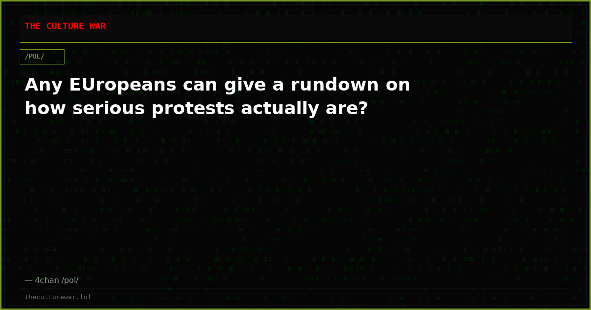 Any EUropeans can give a rundown on how serious protests actually are?