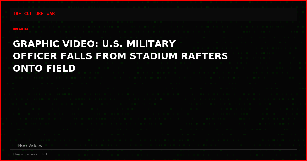 GRAPHIC VIDEO: U.S. MILITARY OFFICER FALLS FROM STADIUM RAFTERS ONTO FIELD