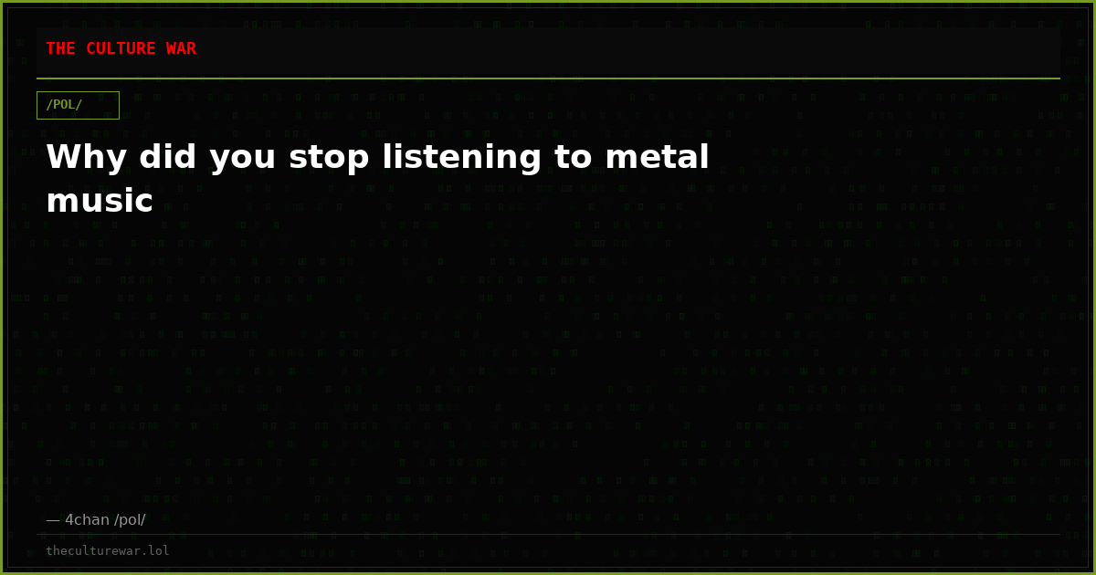 Why did you stop listening to metal music