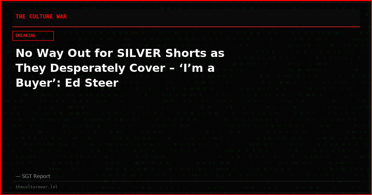 No Way Out for SILVER Shorts as They Desperately Cover – ‘I’m a Buyer’: Ed Steer