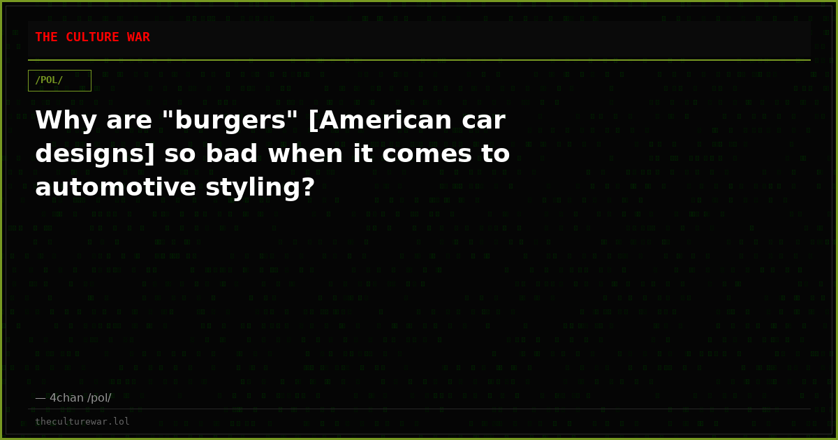 Why are "burgers" [American car designs] so bad when it comes to automotive styling?