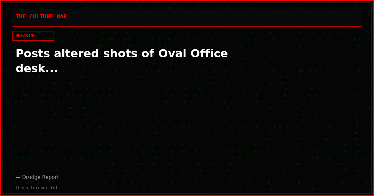 Posts altered shots of Oval Office desk...