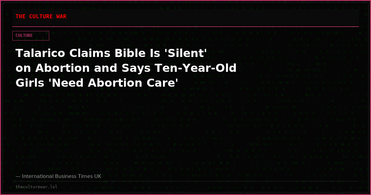Talarico Claims Bible Is 'Silent' on Abortion and Says Ten-Year-Old Girls 'Need Abortion Care'