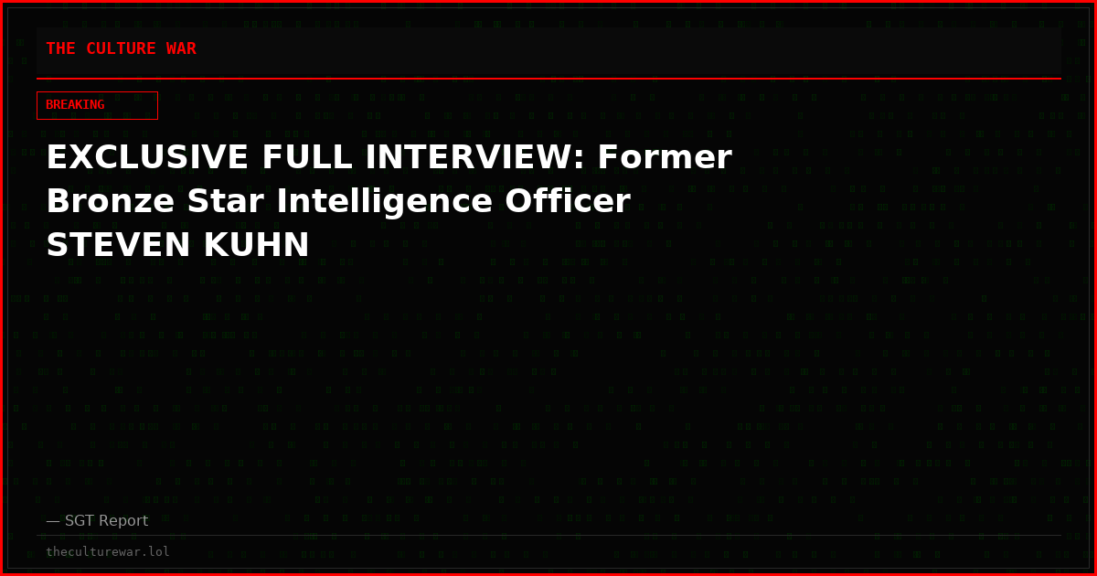 EXCLUSIVE FULL INTERVIEW: Former Bronze Star Intelligence Officer STEVEN KUHN