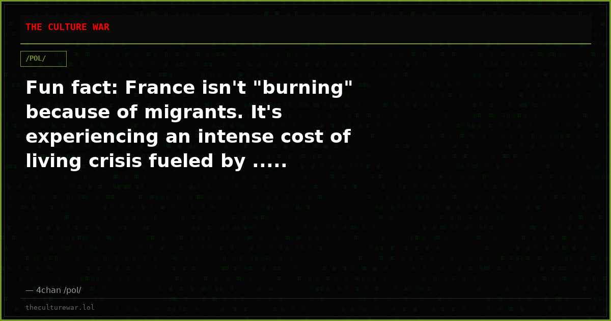 Fun fact: France isn't "burning" because of migrants. It's experiencing an intense cost of living crisis fueled by .....