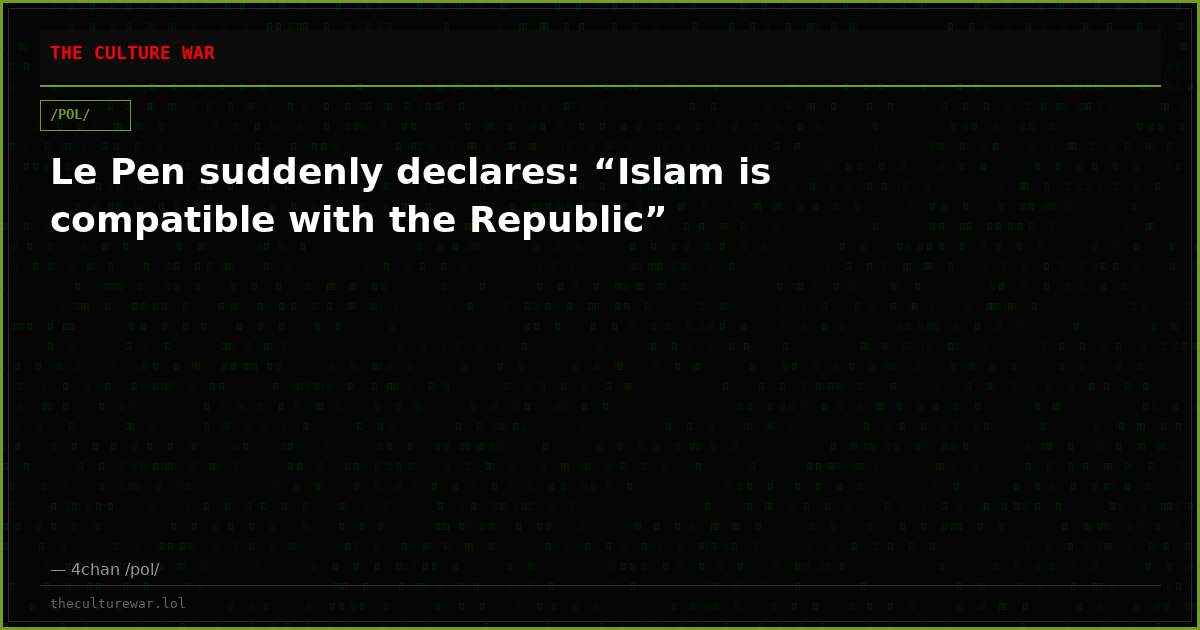 Le Pen suddenly declares: “Islam is compatible with the Republic”