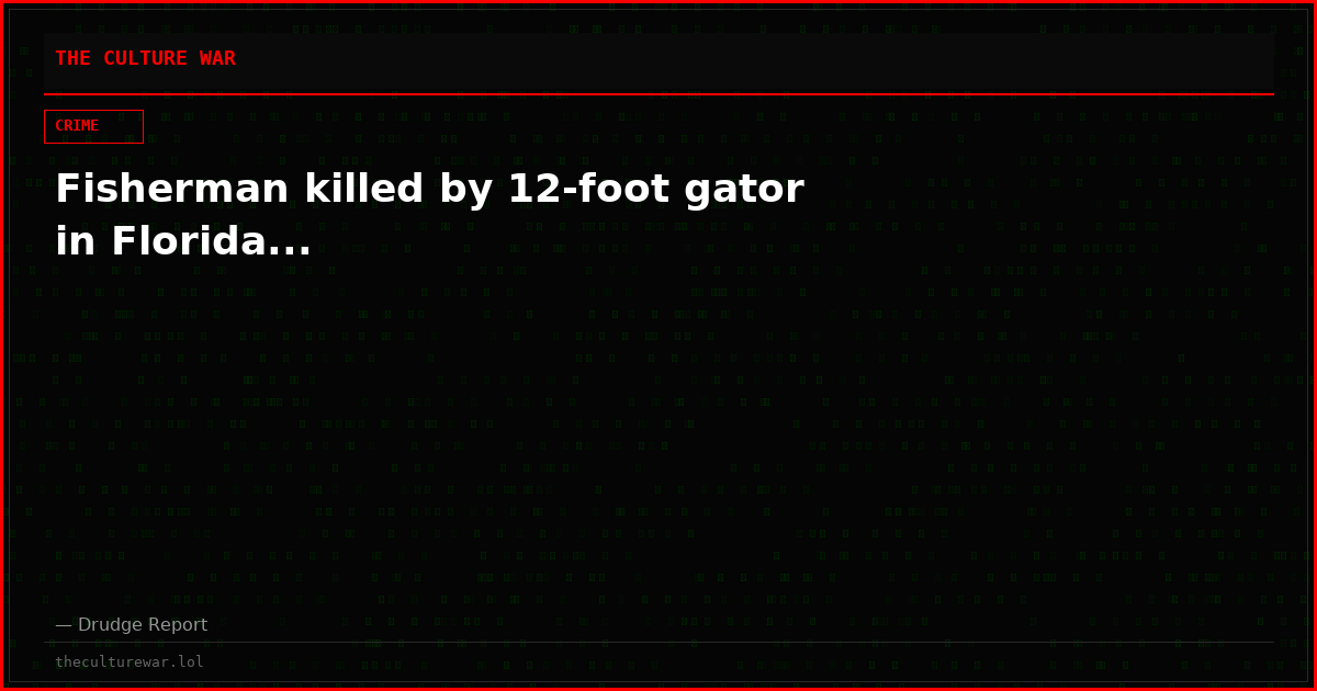 Fisherman killed by 12-foot gator in Florida...