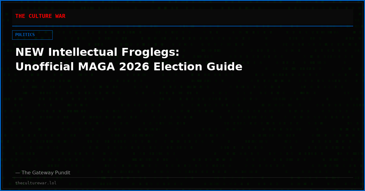 NEW Intellectual Froglegs: Unofficial MAGA 2026 Election Guide