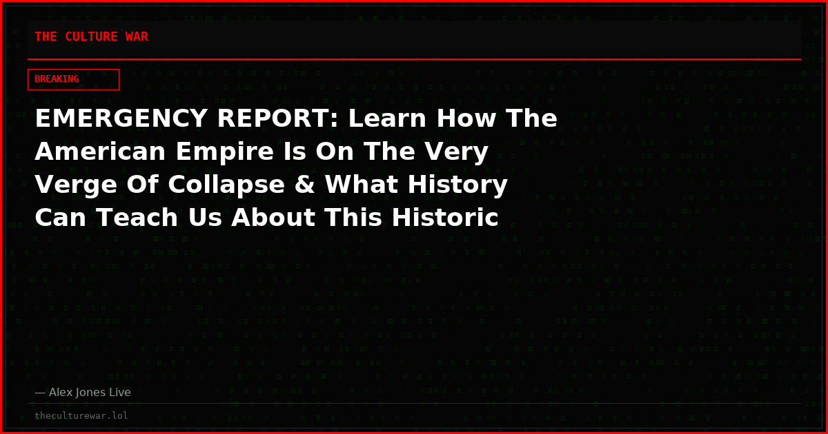 EMERGENCY REPORT: Learn How The American Empire Is On The Very Verge Of Collapse & What History Can Teach Us About This Historic Crisis