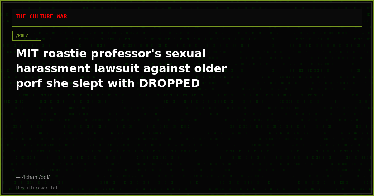 MIT roastie professor's sexual harassment lawsuit against older porf she slept with DROPPED