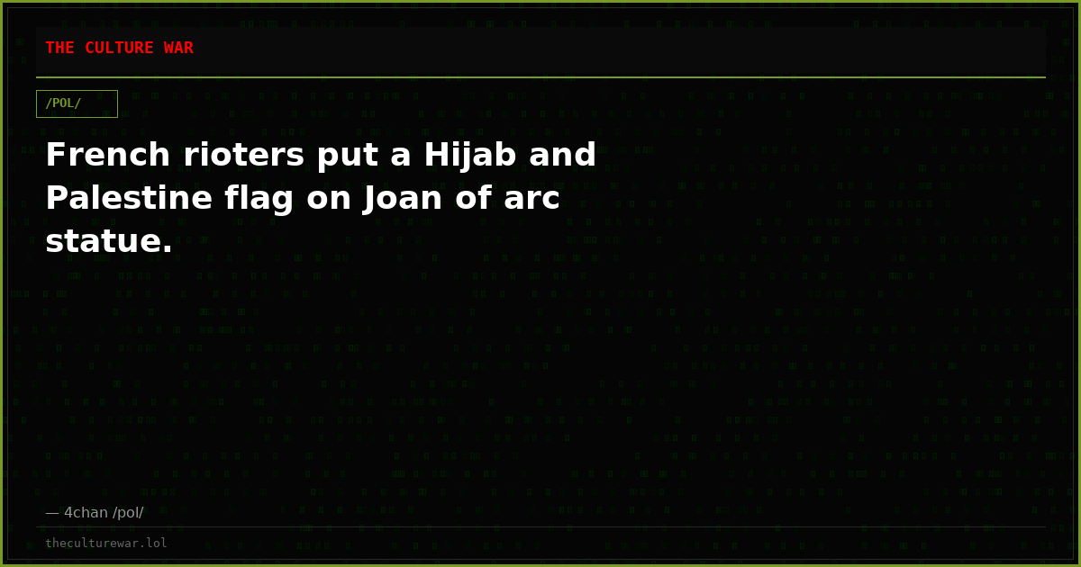 French rioters put a Hijab and Palestine flag on Joan of arc statue.