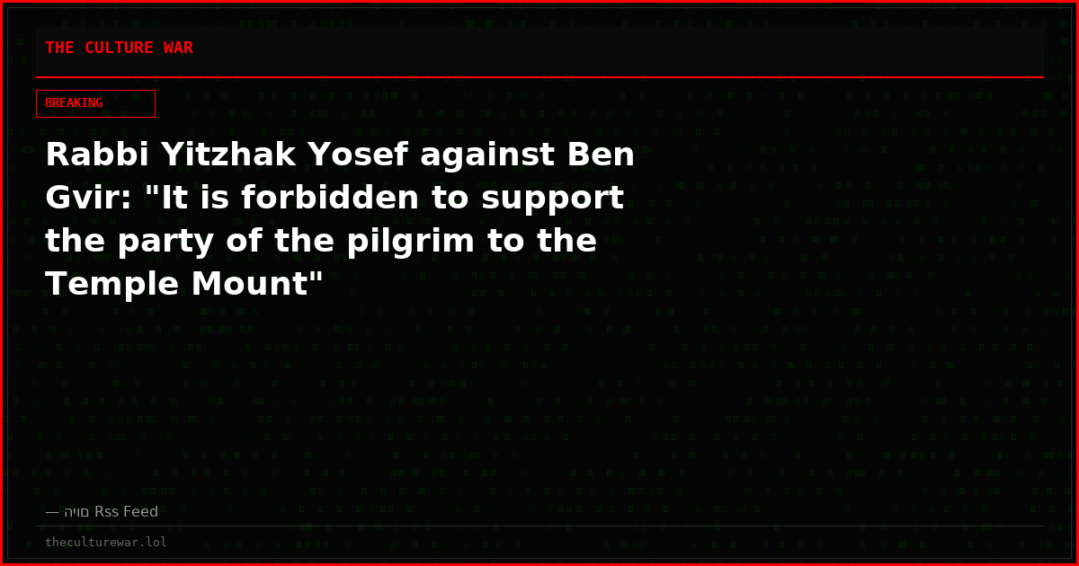 Rabbi Yitzhak Yosef against Ben Gvir: "It is forbidden to support the party of the pilgrim to the Temple Mount"