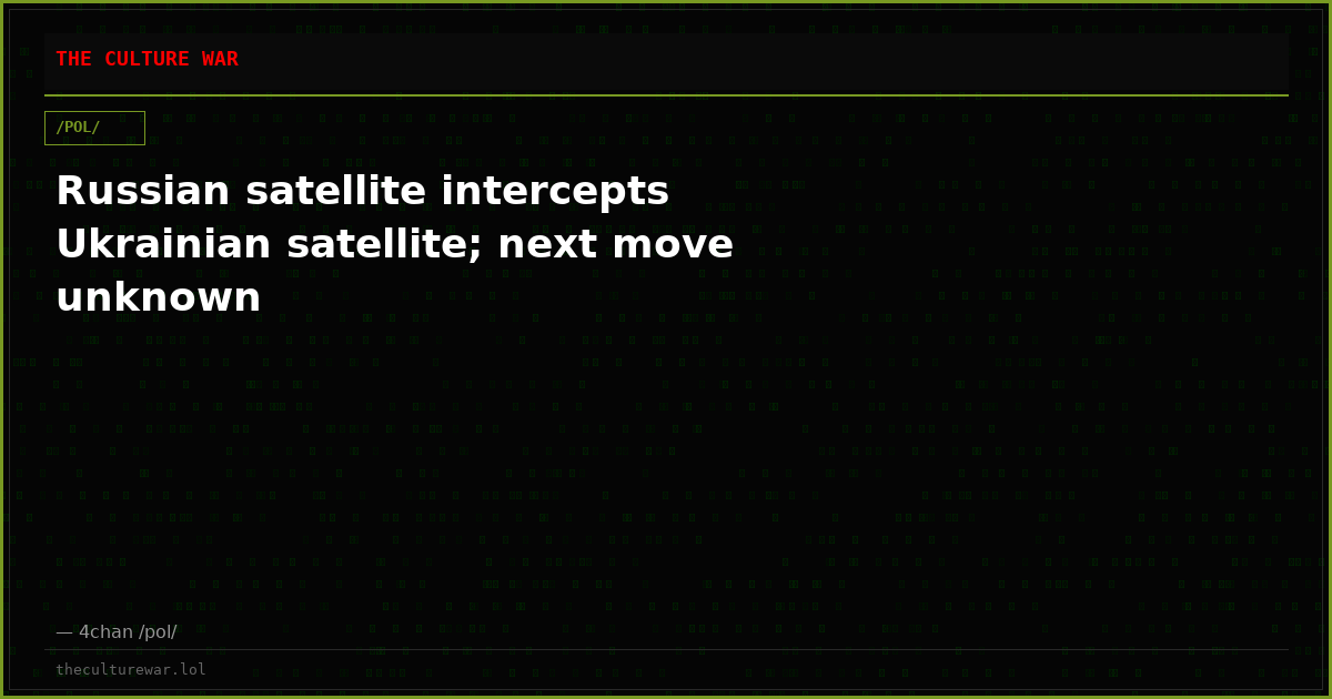 Russian satellite intercepts Ukrainian satellite; next move unknown