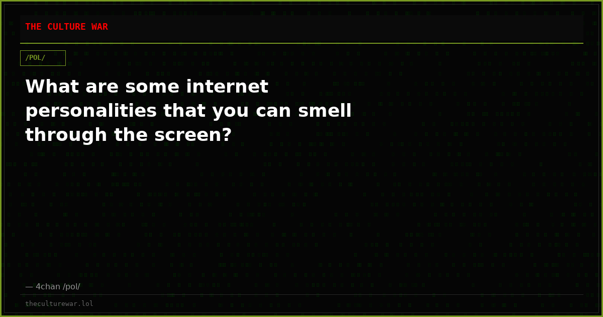 What are some internet personalities that you can smell through the screen?