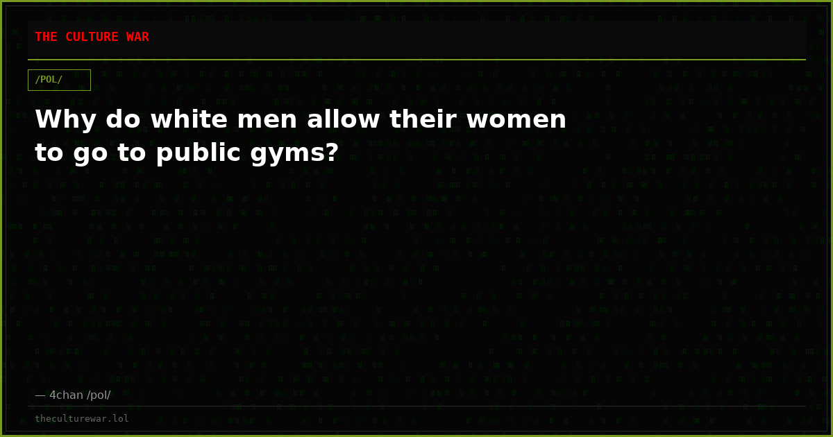 Why do white men allow their women to go to public gyms?