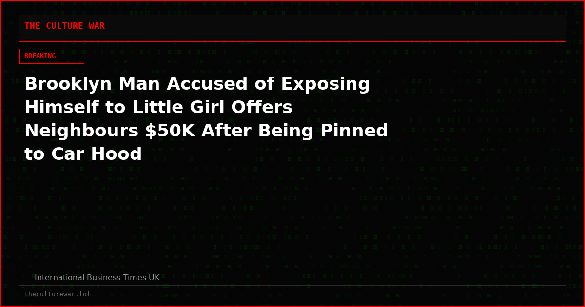 Brooklyn Man Accused of Exposing Himself to Little Girl Offers Neighbours $50K After Being Pinned to Car Hood