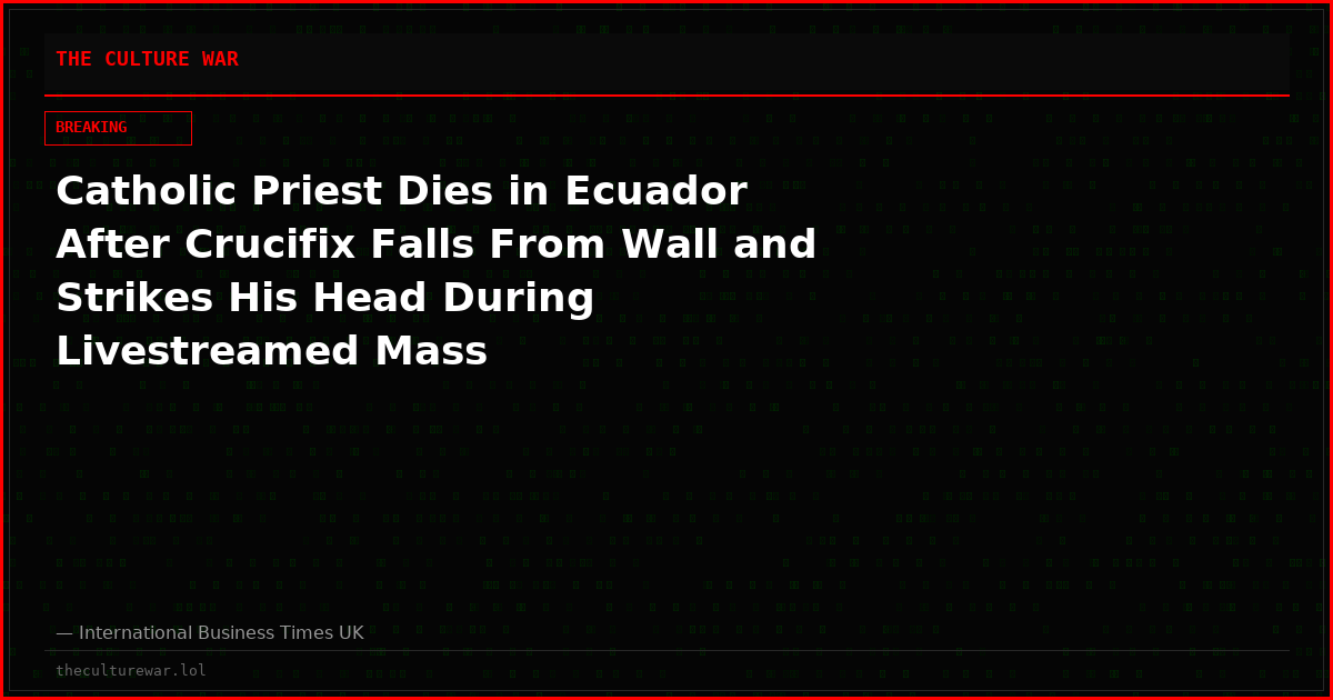 Catholic Priest Dies in Ecuador After Crucifix Falls From Wall and Strikes His Head During Livestreamed Mass