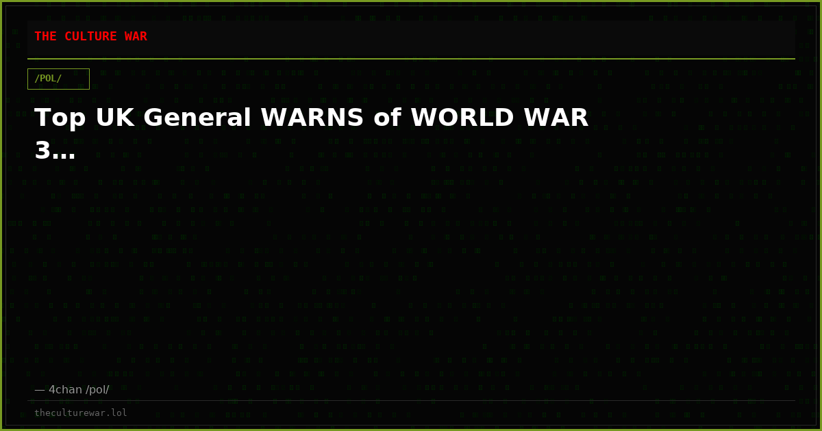 Top UK General WARNS of WORLD WAR 3…