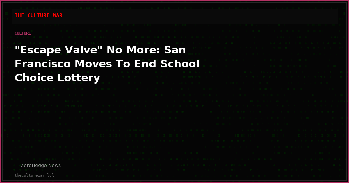 "Escape Valve" No More: San Francisco Moves To End School Choice Lottery