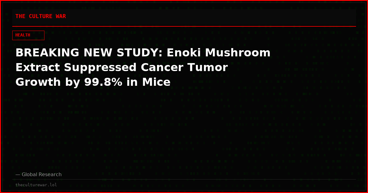 BREAKING NEW STUDY: Enoki Mushroom Extract Suppressed Cancer Tumor Growth by 99.8% in Mice