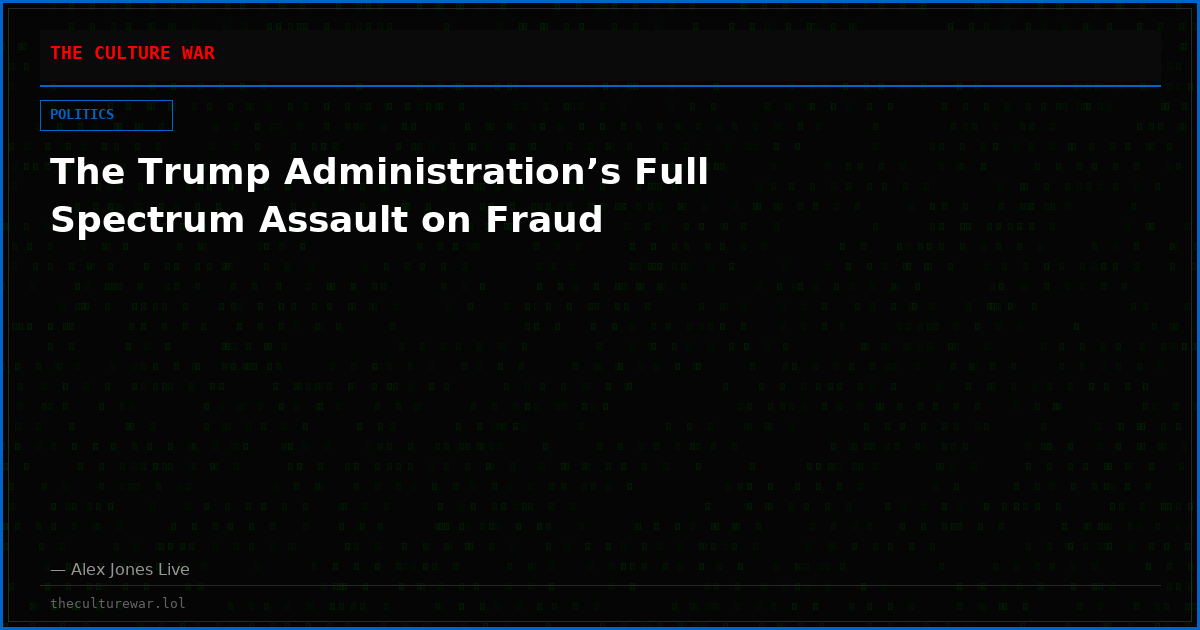 The Trump Administration’s Full Spectrum Assault on Fraud