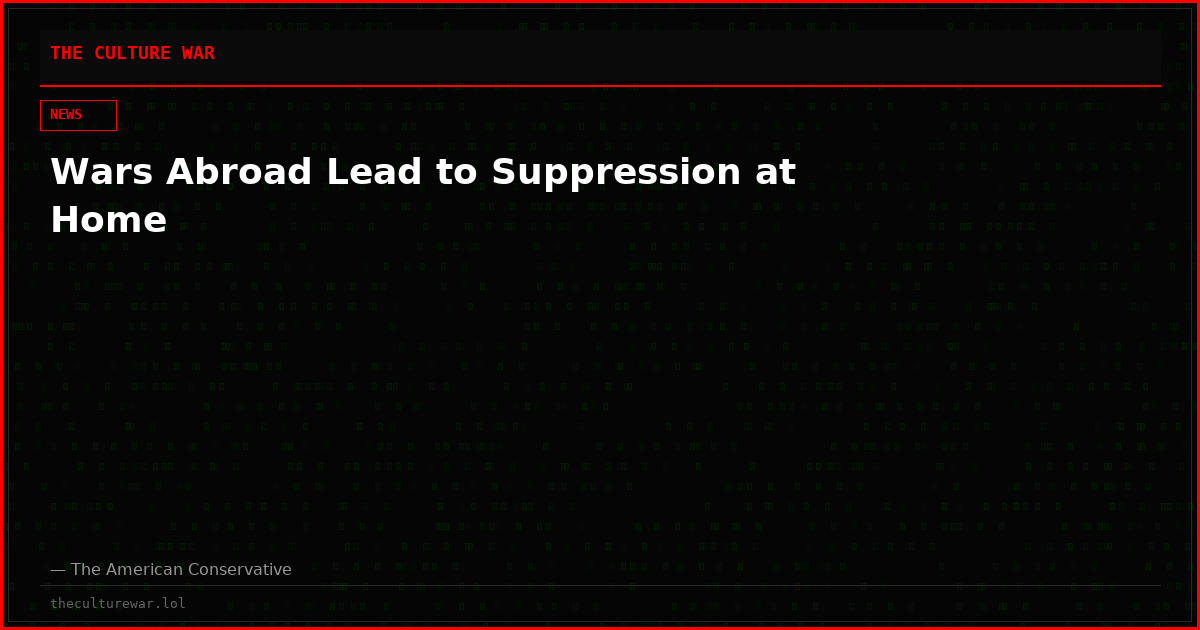 Wars Abroad Lead to Suppression at Home