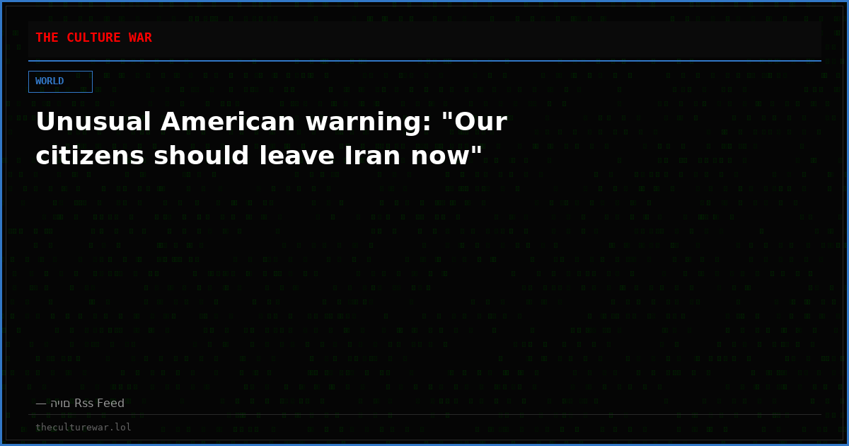 Unusual American warning: "Our citizens should leave Iran now"