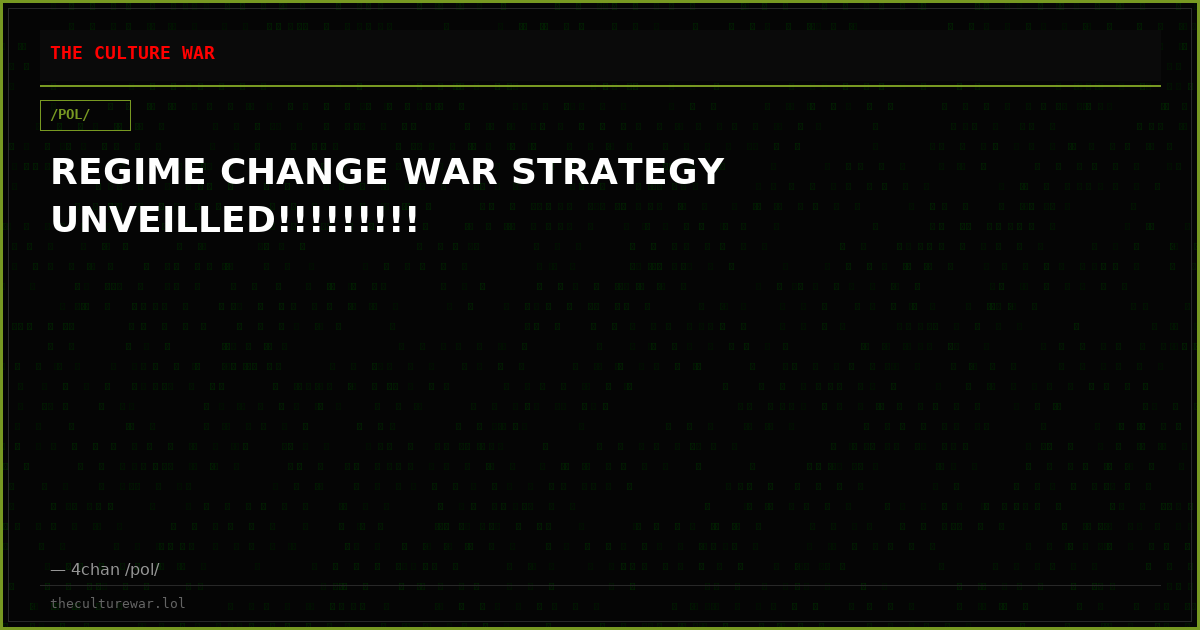 REGIME CHANGE WAR STRATEGY UNVEILLED!!!!!!!!!