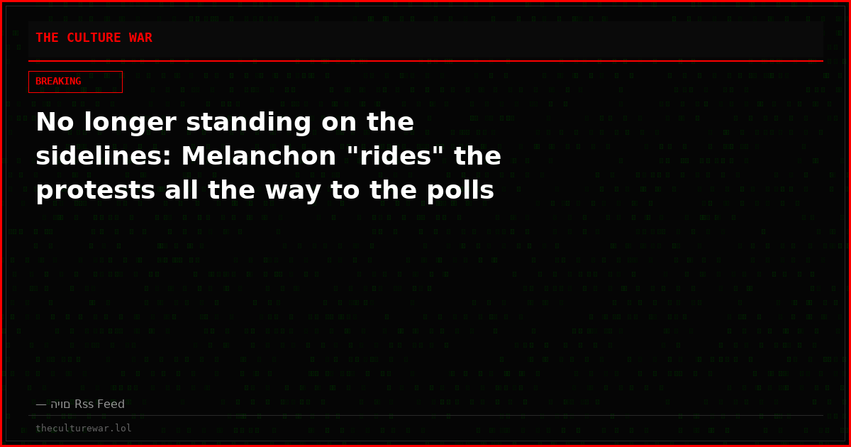 No longer standing on the sidelines: Melanchon "rides" the protests all the way to the polls