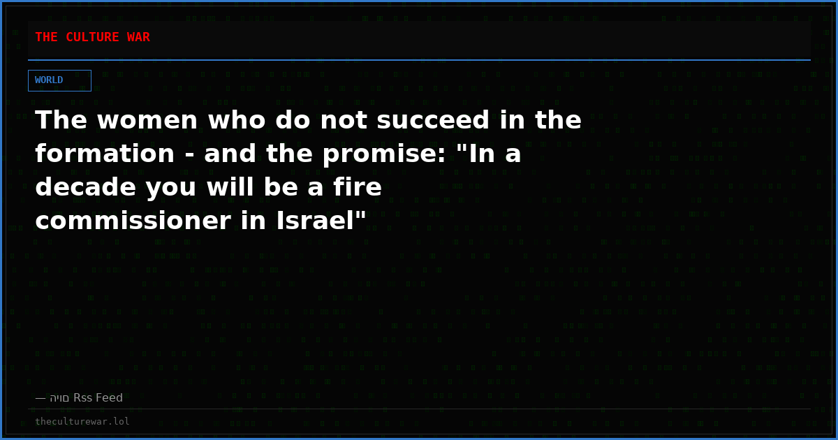 The women who do not succeed in the formation - and the promise: "In a decade you will be a fire commissioner in Israel"