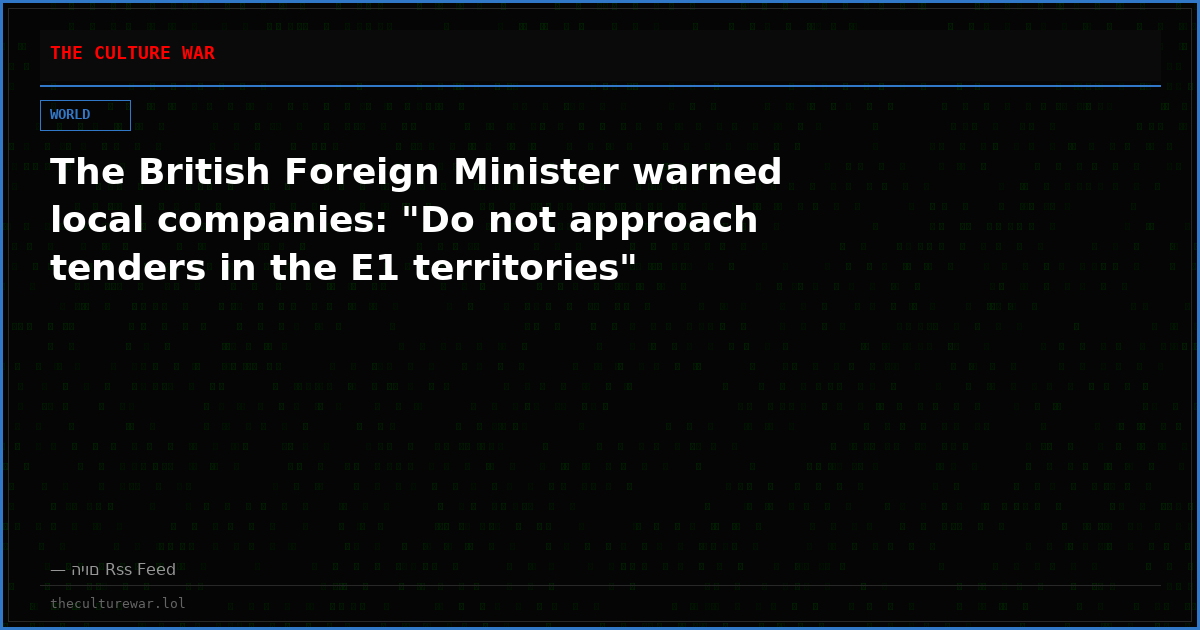 The British Foreign Minister warned local companies: "Do not approach tenders in the E1 territories"