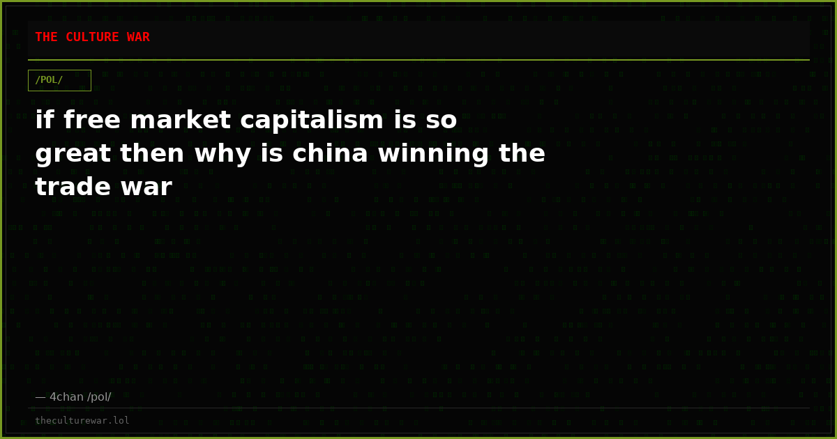 if free market capitalism is so great then why is china winning the trade war