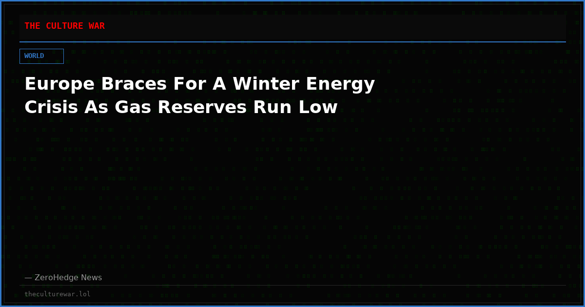 Europe Braces For A Winter Energy Crisis As Gas Reserves Run Low