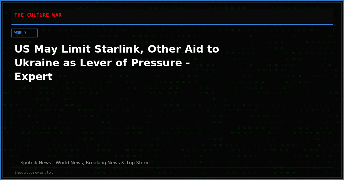 US May Limit Starlink, Other Aid to Ukraine as Lever of Pressure - Expert