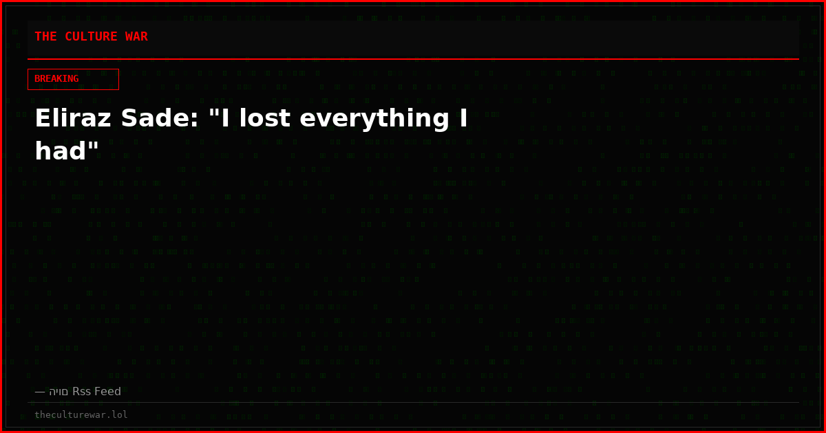 Eliraz Sade: "I lost everything I had"