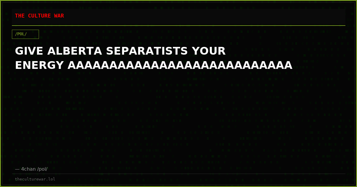 GIVE ALBERTA SEPARATISTS YOUR ENERGY AAAAAAAAAAAAAAAAAAAAAAAAAAA