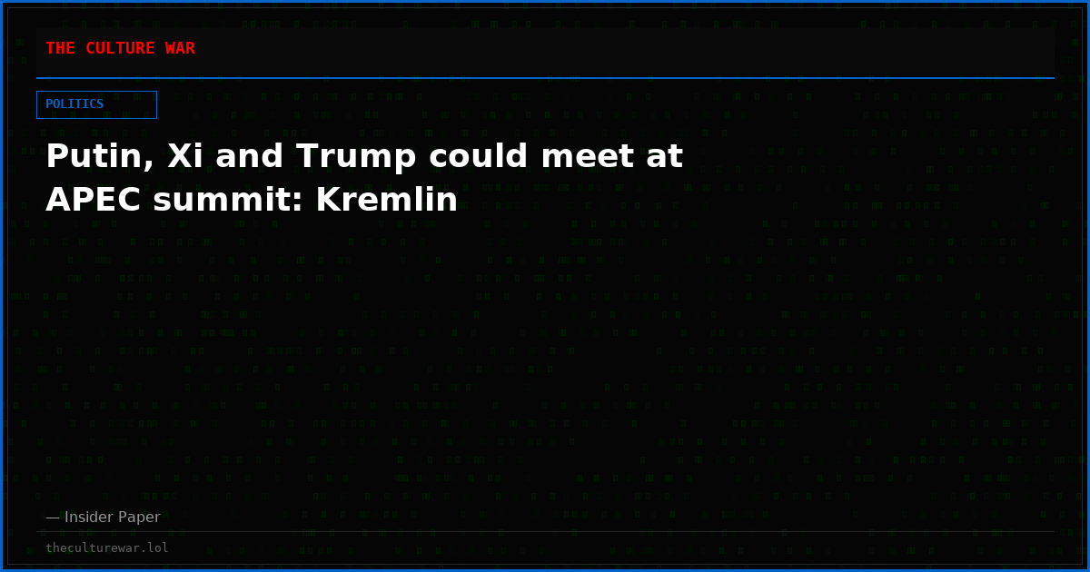 Putin, Xi and Trump could meet at APEC summit: Kremlin