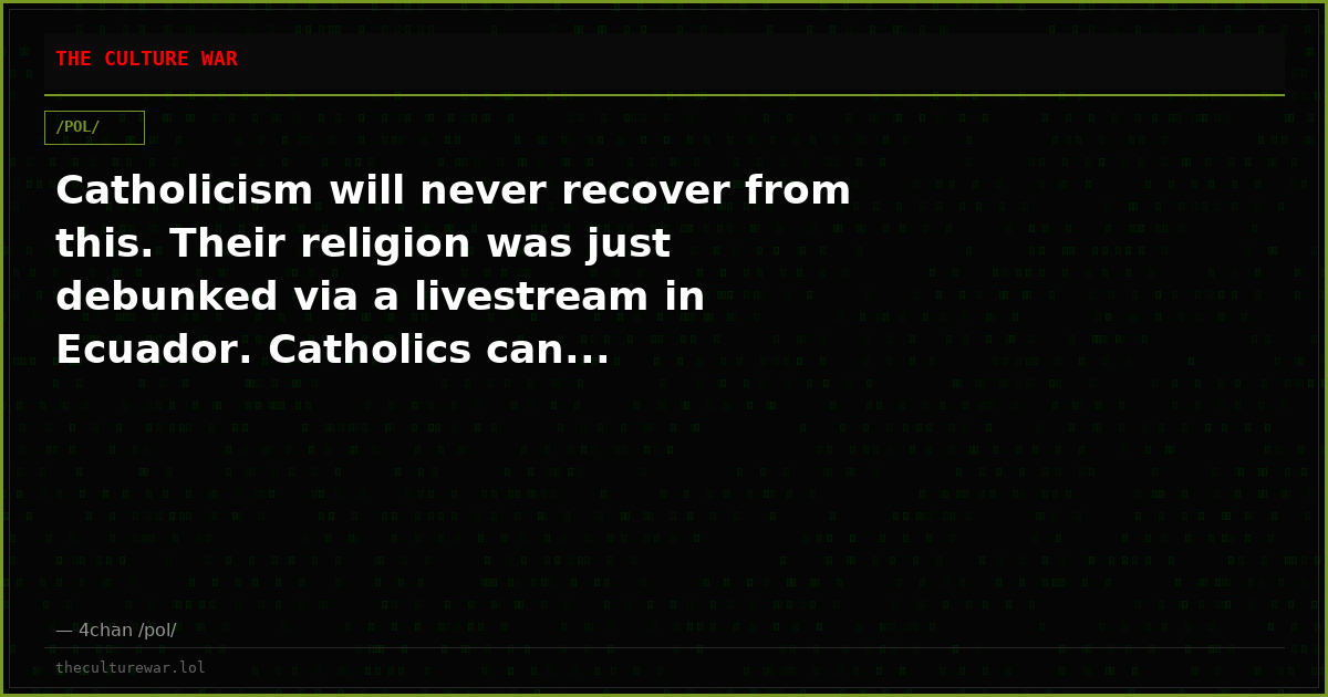 Catholicism will never recover from this. Their religion was just debunked via a livestream in Ecuador. Catholics can...