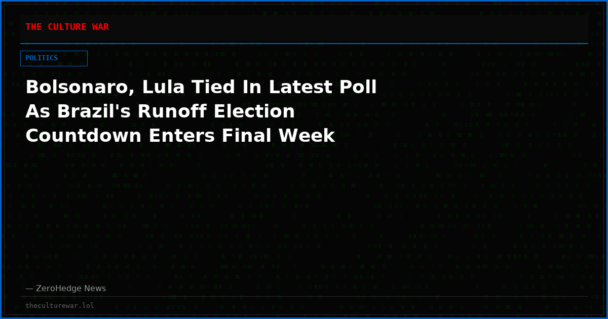 Bolsonaro, Lula Tied In Latest Poll As Brazil's Runoff Election Countdown Enters Final Week
