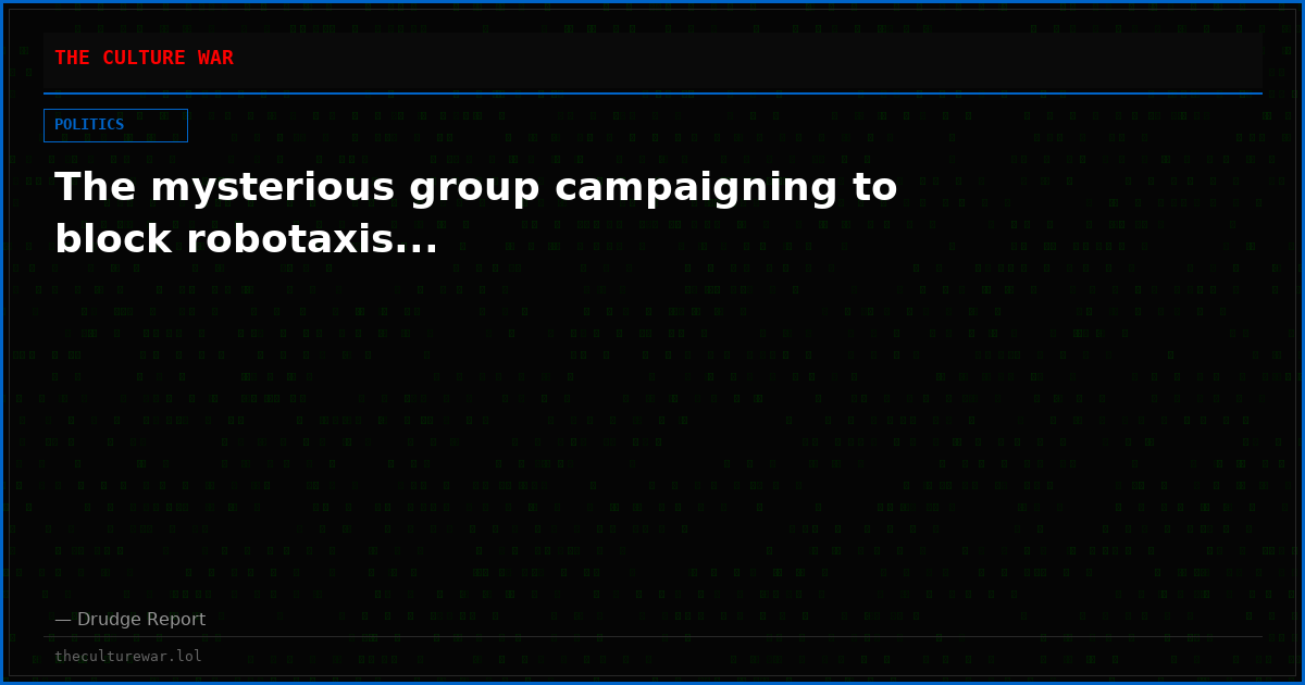 The mysterious group campaigning to block robotaxis...