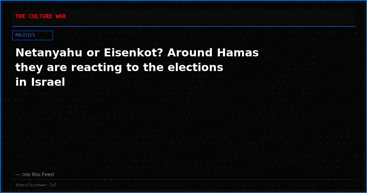 Netanyahu or Eisenkot? Around Hamas they are reacting to the elections in Israel