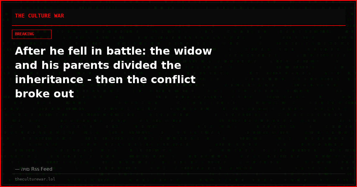 After he fell in battle: the widow and his parents divided the inheritance - then the conflict broke out