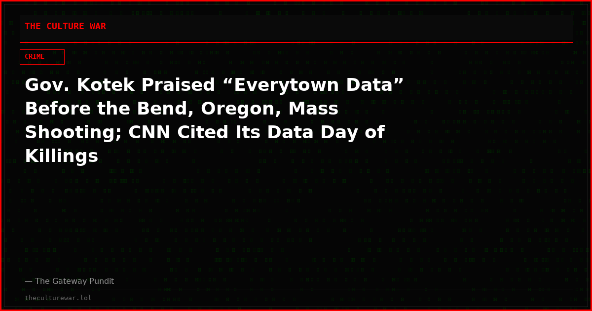 Gov. Kotek Praised “Everytown Data” Before the Bend, Oregon, Mass Shooting; CNN Cited Its Data Day of Killings