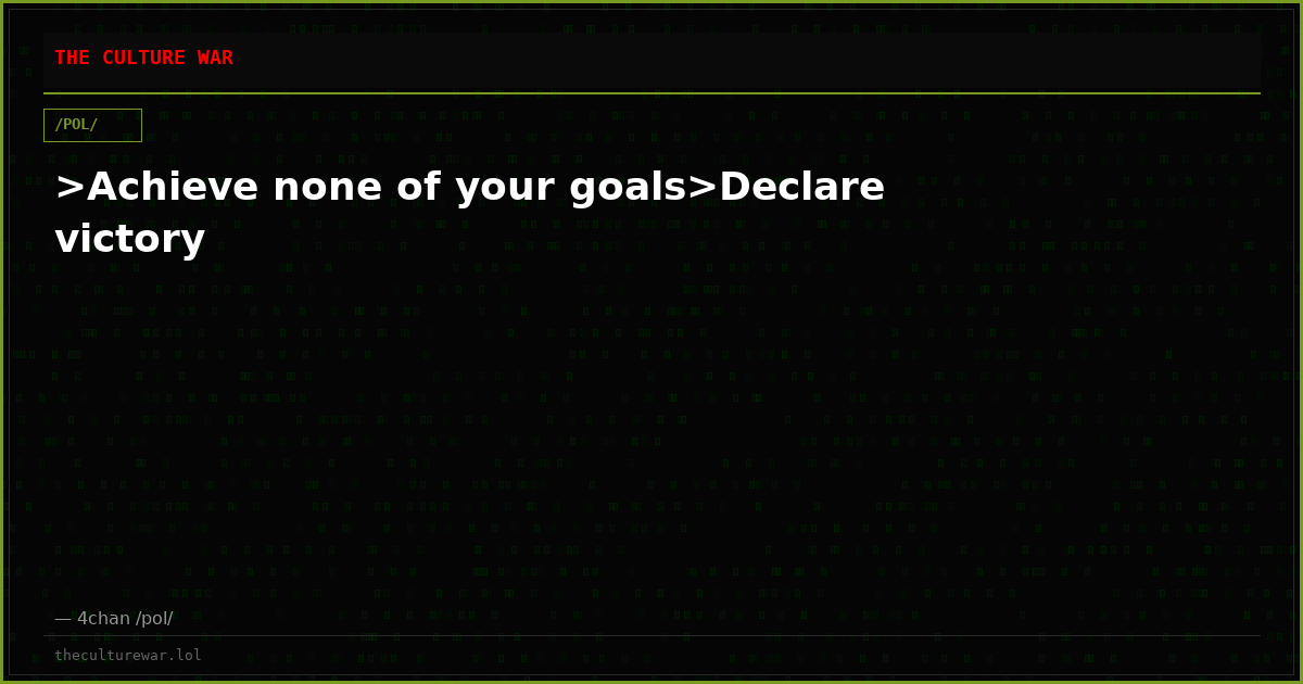 >Achieve none of your goals>Declare victory