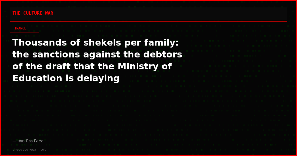 Thousands of shekels per family: the sanctions against the debtors of the draft that the Ministry of Education is delaying