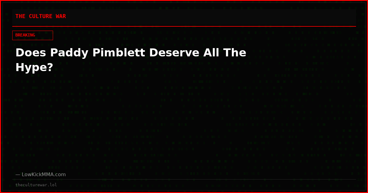 Does Paddy Pimblett Deserve All The Hype?