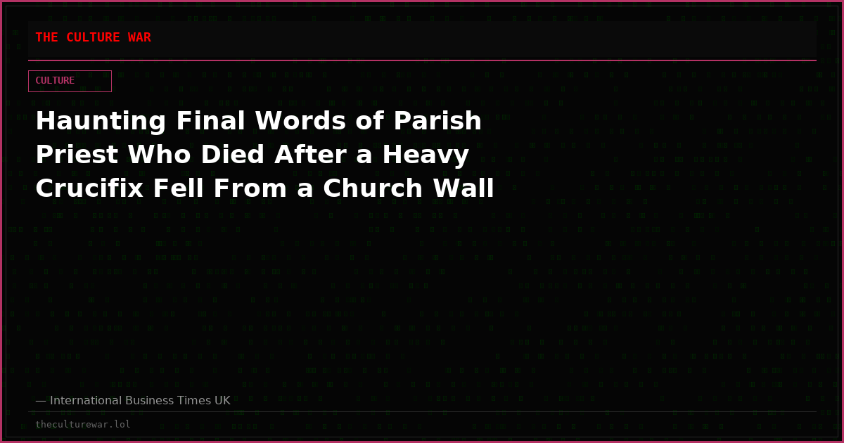 Haunting Final Words of Parish Priest Who Died After a Heavy Crucifix Fell From a Church Wall