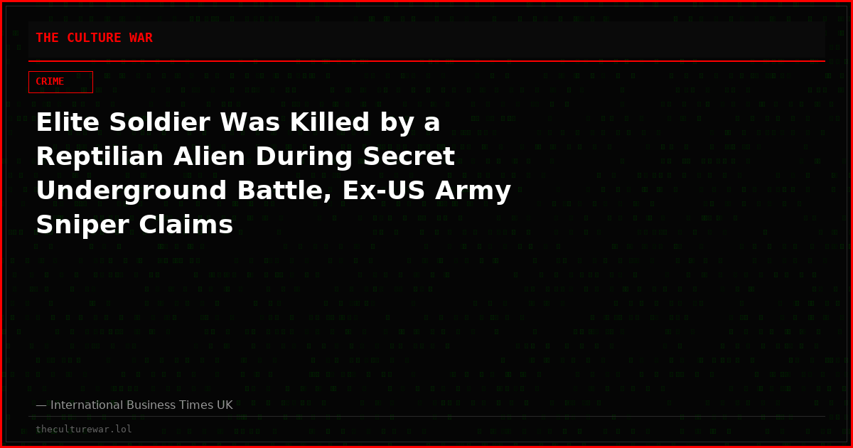 Elite Soldier Was Killed by a Reptilian Alien During Secret Underground Battle, Ex-US Army Sniper Claims