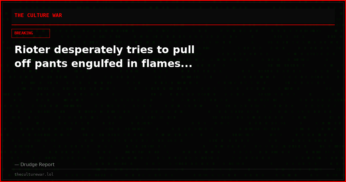 Rioter desperately tries to pull off pants engulfed in flames...